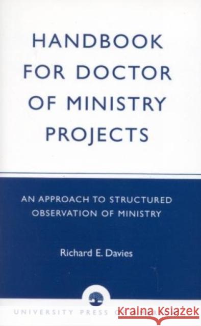 Handbook for Doctor of Ministry Projects: An Approach to Structured Observation of Ministry