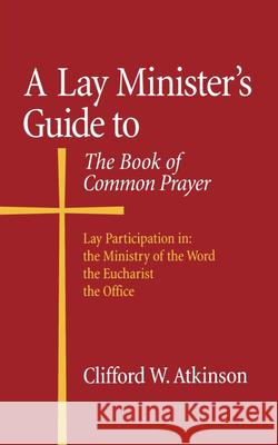 A Lay Minister's Guide to the Book of Common Prayer