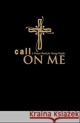 Call on Me: A Prayer Book for Young People (paperback)