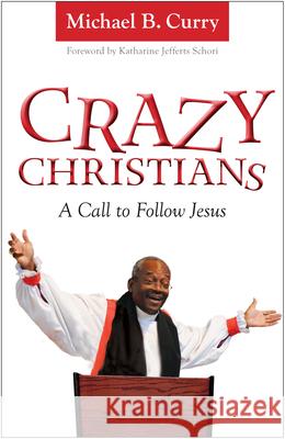 Crazy Christians: A Call to Follow Jesus