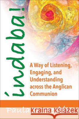 Indaba!: A Way of Listening, Engaging, and Understanding Across the Anglican Communion