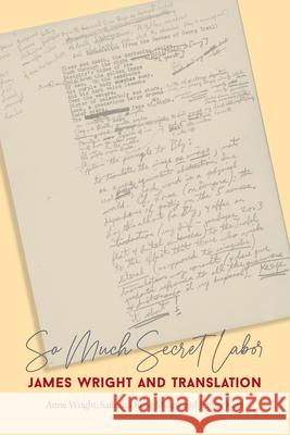 So Much Secret Labor: James Wright and Translation