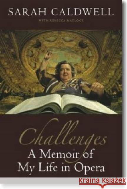 Challenges: A Memoir of My Life in Opera
