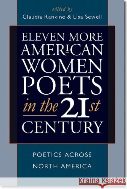 Eleven More American Women Poets in the 21st Century: Poetics Across North America