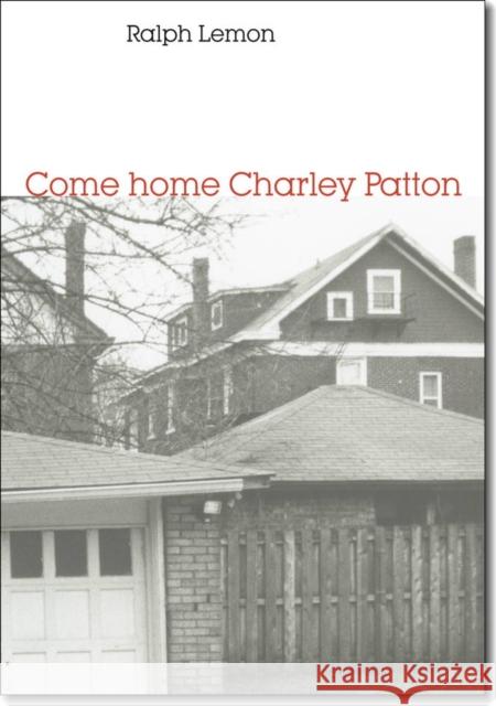 Come Home Charley Patton