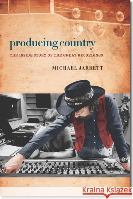 Producing Country: The Inside Story of the Great Recordings