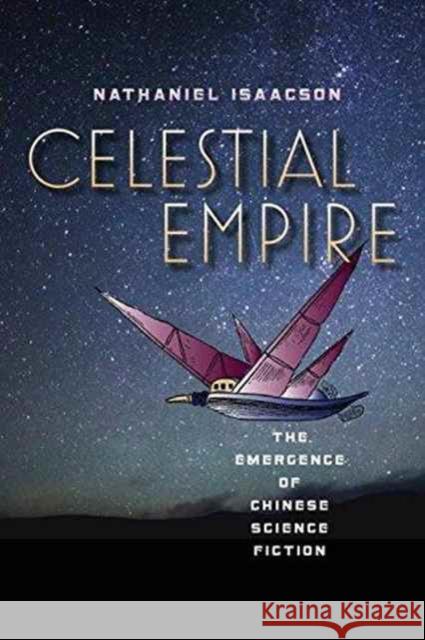 Celestial Empire: The Emergence of Chinese Science Fiction
