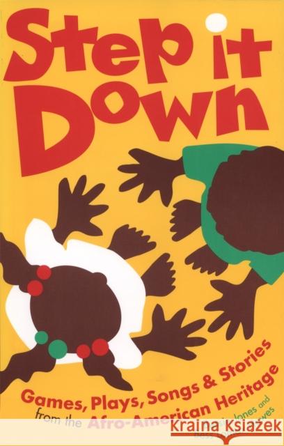 Step It Down: Games, Plays, Songs, and Stories from the Afro-American Heritage