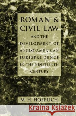 Roman and Civil Law and the Development of Anglo-American Jurisprudence in the Nineteenth Century