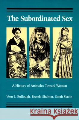 The Subordinated Sex: A History of Attitudes Toward Women