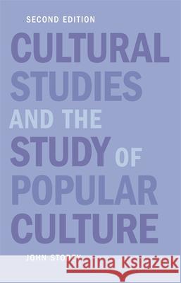 Cultural Studies and the Study of Popular Culture