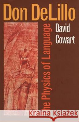 Don Delillo: The Physics of Language, REV. Ed.