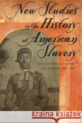 New Studies in the History of American Slavery