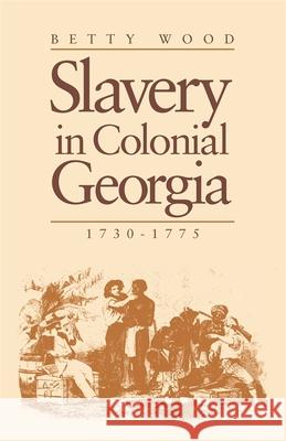 Slavery in Colonial Georgia, 1730-1775