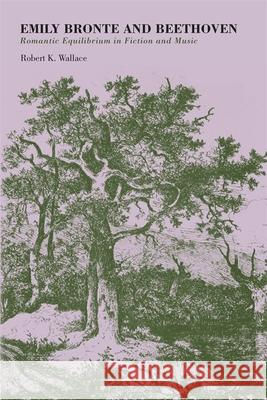 Emily Bronte and Beethoven: Romantic Equilibrium in Fiction and Music