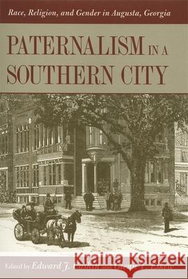 Paternalism in a Southern City: Race, Religion, and Gender in Augusta, Georgia