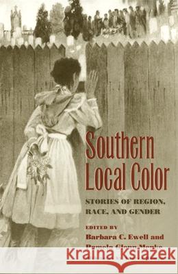 Southern Local Color: Stories of Region, Race, and Gender