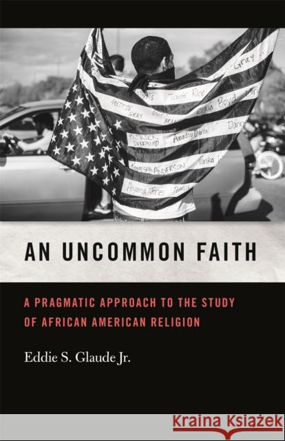 Uncommon Faith: A Pragmatic Approach to the Study of African American Religion