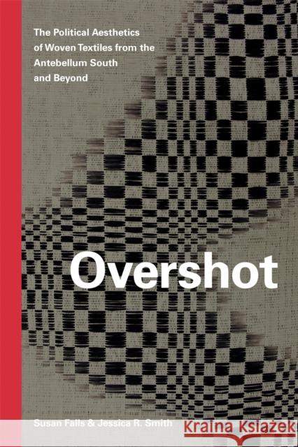 Overshot: The Political Aesthetics of Woven Textiles from the Antebellum South and Beyond - audiobook