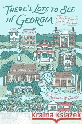 There's Lots to See in Georgia: A Guide to Georgia's State Historic Sites