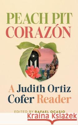 Peach Pit Coraz?n: A Judith Ortiz Cofer Reader