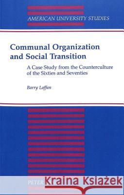 Communal Organization and Social Transition; A Case Study from the Counterculture of the Sixties and Seventies