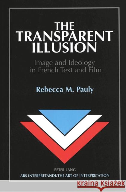 The Transparent Illusion: Image and Ideology in French Text and Film