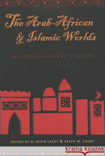 The Arab-African and Islamic Worlds: Interdisciplinary Studies
