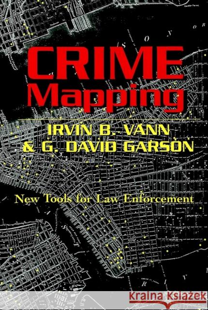 Crime Mapping: New Tools for Law Enforcement