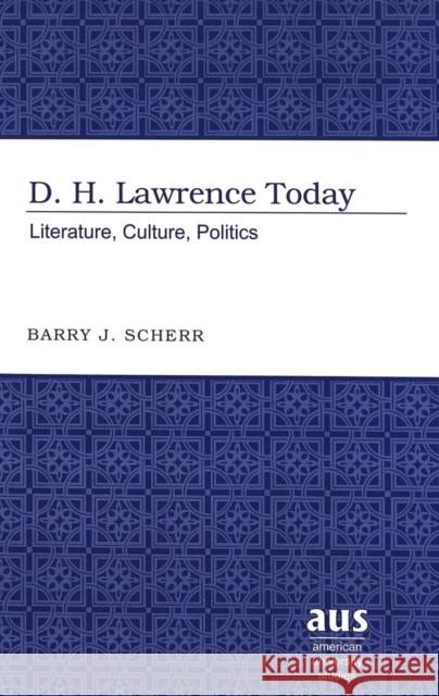 D.H. Lawrence Today: Literature, Culture, Politics