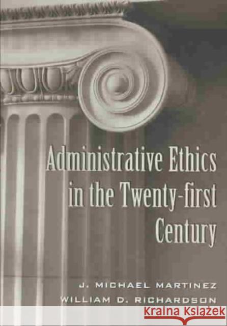 Administrative Ethics in the Twenty-First Century