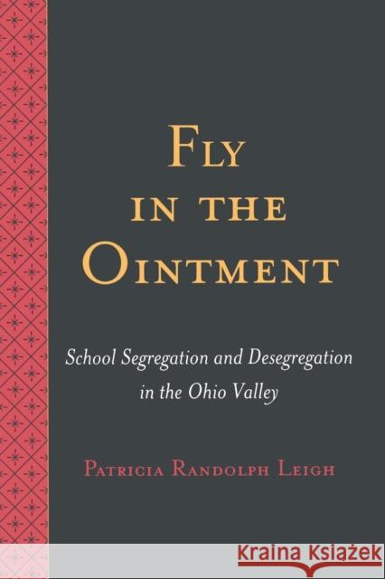 Fly in the Ointment: School Segregation and Desegregation in the Ohio Valley