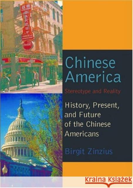 Chinese America: Stereotype and Reality- History, Present, and Future of the Chinese Americans