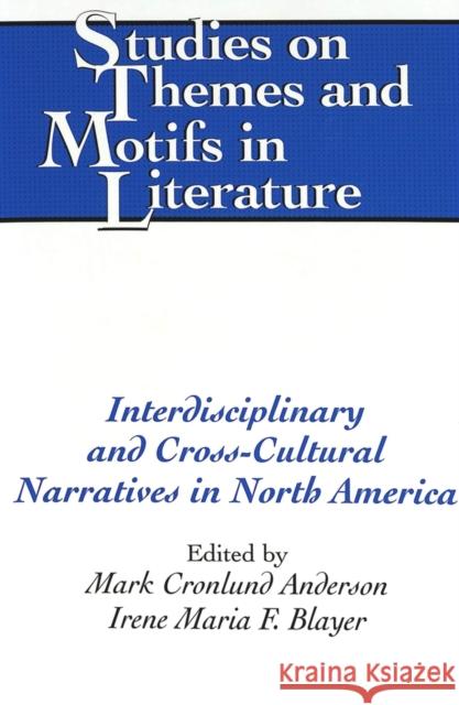 Interdisciplinary and Cross-Cultural Narratives in North America