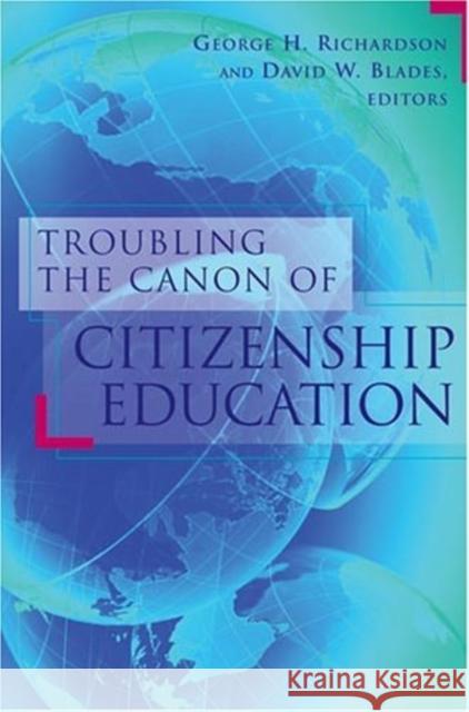 Troubling the Canon of Citizenship Education