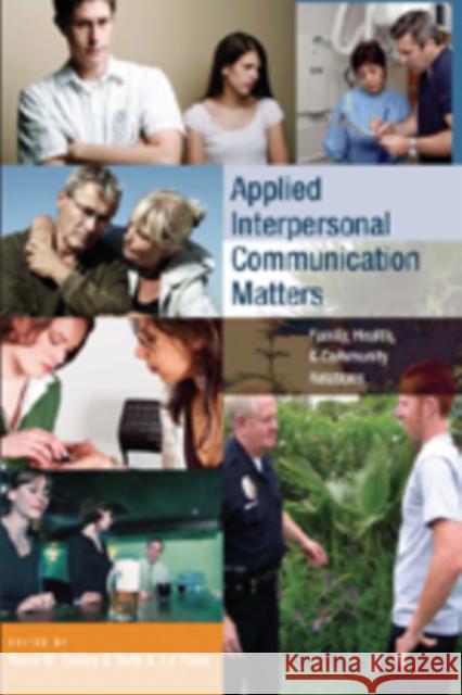 Applied Interpersonal Communication Matters: Family, Health, & Community Relations