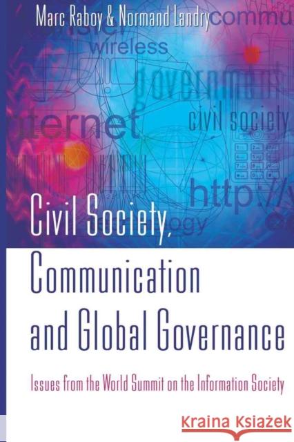 Civil Society, Communication and Global Governance: Issues from the World Summit on the Information Society