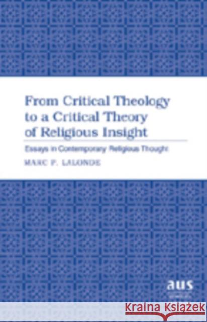 From Critical Theology to a Critical Theory of Religious Insight: Essays in Contemporary Religious Thought