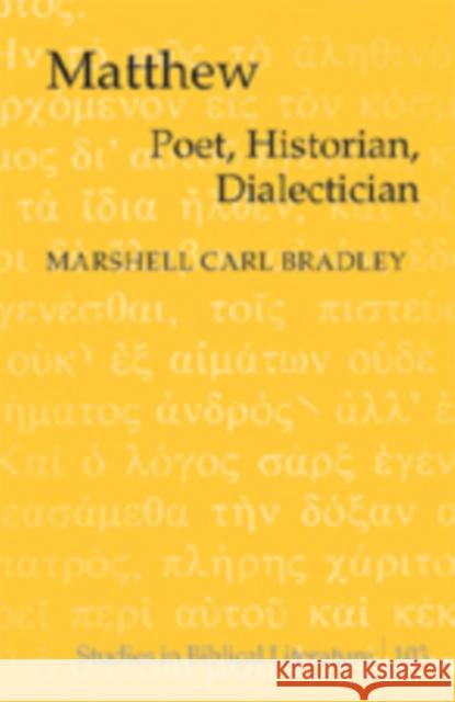 Matthew: Poet, Historian, Dialectician