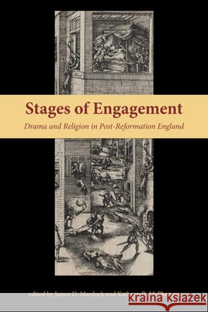 Stages of Engagement: Drama and Religion in Post-Reformation England