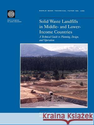 Solid Waste Landfills in Middle- And Lower-Income Countries: A Technical Guide to Planning, Design, and Operation