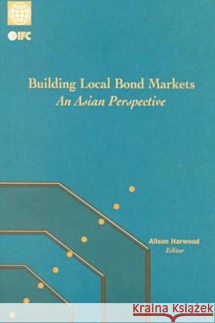 Building Local Bond Markets: An Asian Perspective