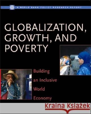 Globalization, Growth and Poverty: Building an Inclusive World Economy