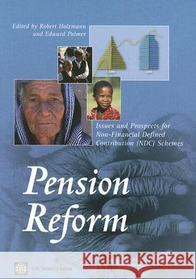 Pension Reform : Issues and Prospects for Non-Financial Defined Contribution (NDC) Schemes