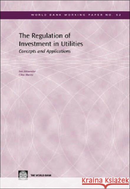 The Regulation of Investment in Utilities: Concepts and Applications