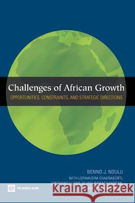 Challenges of African Growth: Opportunities, Constraints, and Strategic Directions