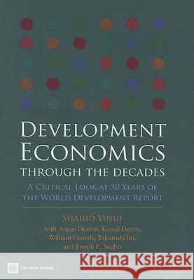 Development Economics Through the Decades: A Critical Look at Thirty Years of the World Development Report
