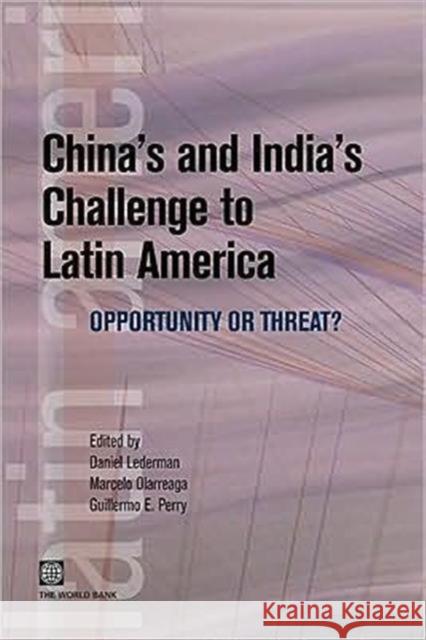 China's and India's Challenge to Latin America: Opportunity or Threat?