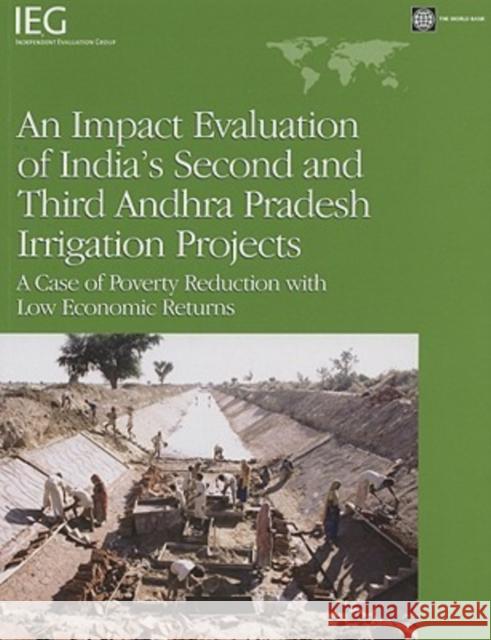 An Impact Evaluation of India's Second and Third Andhra Pradesh Irrigation Projects : A Case of Poverty Reduction with Low Economic Returns