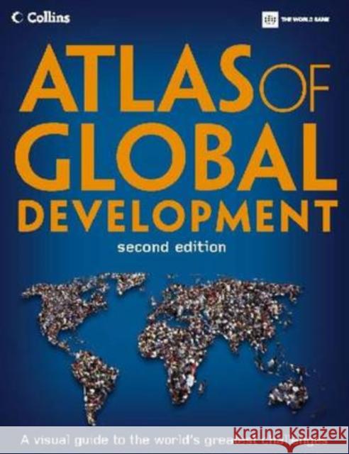 Atlas of Global Development : A Visual Guide to the World's Greatest Challenges